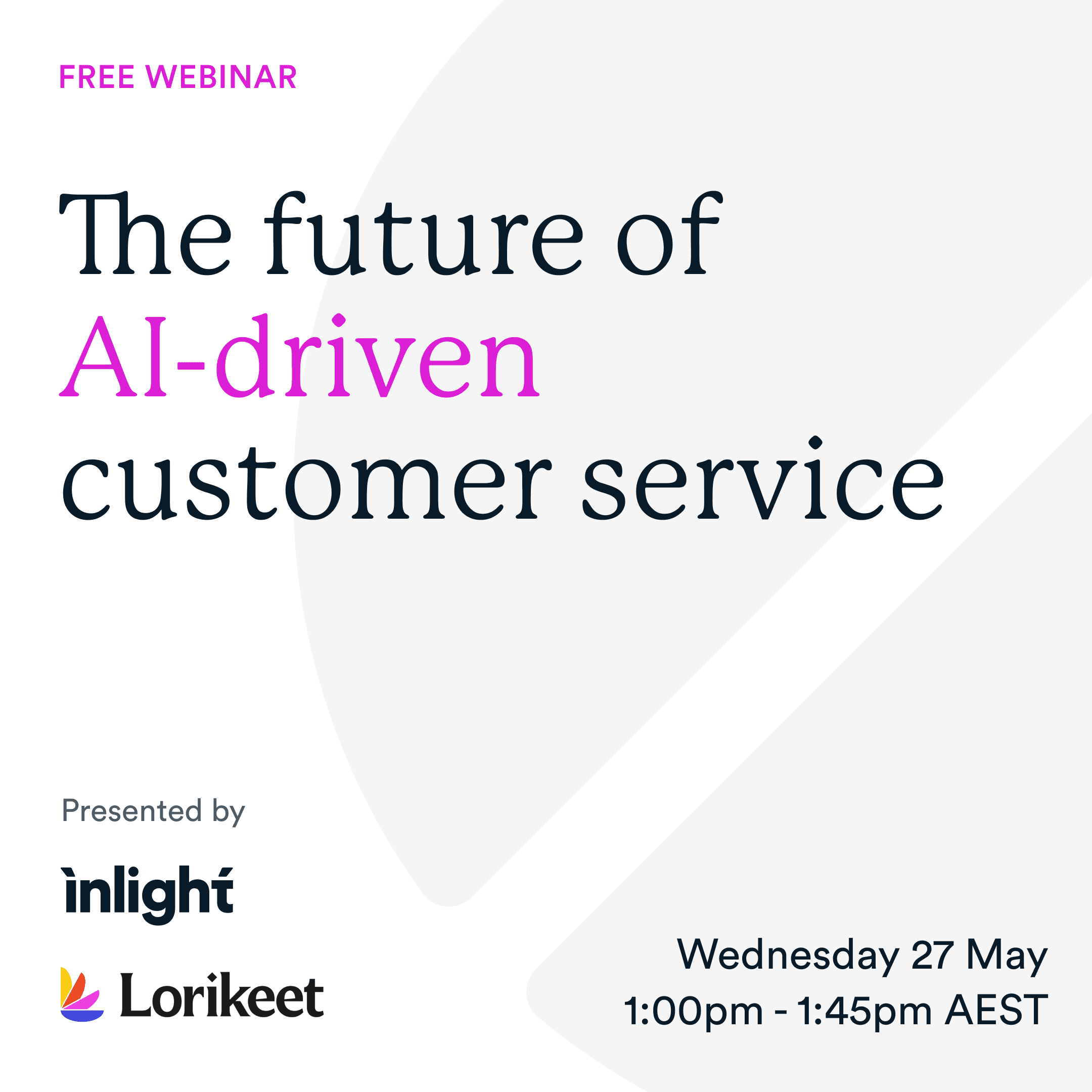 A digital banner promoting a webinar by Inlight and Lorikeet: The future of AI-driven customer service.